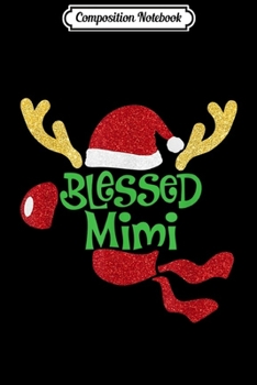 Composition Notebook: Blessed Mimi Santa Hat Costume Christmas Xmas GIft  Journal/Notebook Blank Lined Ruled 6x9 100 Pages