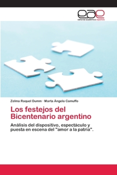 Los festejos del Bicentenario argentino: Análisis del dispositivo, espectáculo y puesta en escena del "amor a la patria".