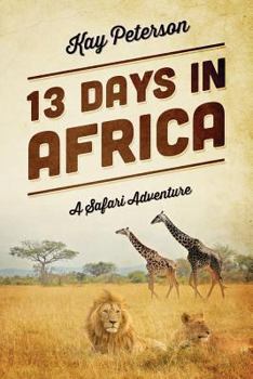 Paperback 13 Days in Africa: A Safari Adventure Book