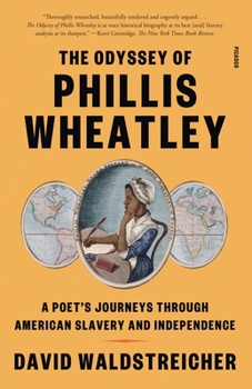 Paperback The Odyssey of Phillis Wheatley: A Poet's Journeys Through American Slavery and Independence Book