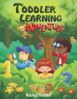 Paperback Toddler Learning Adventure: A Toddler's Book on Learning the Alphabet, Numbers, Shapes, and Colors Book