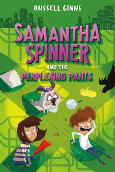 Samantha Spinner and the Perplexing Pants - Book #4 of the Samantha Spinner