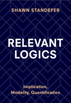 Paperback Relevant Logics: Implication, Modality, Quantification Book