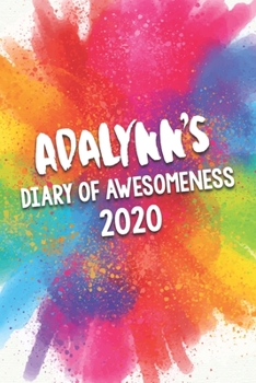 Paperback Adalynn's Diary of Awesomeness 2020: Unique Personalised Full Year Dated Diary Gift For A Girl Called Adalynn - 185 Pages - 2 Days Per Page - Perfect Book