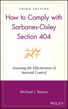 Hardcover How to Comply with Sarbanes-Oxley Section 404: Assessing the Effectiveness of Internal Control Book