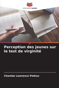 Paperback Perception des jeunes sur le test de virginité [French] Book