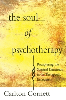 Paperback Soul of Psychotherapy: Recapturing the Spiritual Dimension in the Therepeutical Encounter Book