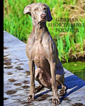 Paperback German Shorthaired Pointer Owners Record Notebook: Keep Important Records Safe - Vet treatments, Medication, Expenses, Pet Sitter Notes, Keep a journa Book