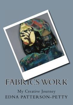 Paperback Fabrics Work My Creative Journey: A personal journey Book