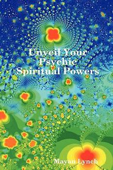 Paperback Unveil Your Spiritual Psychic Powers Book