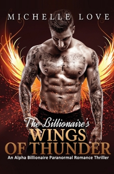 Paperback The Billionaire's Wings of Thunder: Paranormal Romance Book