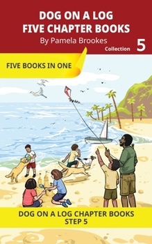 Five Chapter Books 5: Decodable Series for Students Learning to Read. For Beginning Readers and Students with Dyslexia. (Step 5 Magic/Silent e) (DOG ON A LOG Chapter Book Collections "New Look")