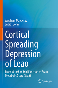 Paperback Cortical Spreading Depression of Leao: From Mitochondrial Function to Brain Metabolic Score (Bms) Book