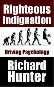 Paperback Righteous Indignation: Driving Psychology Book