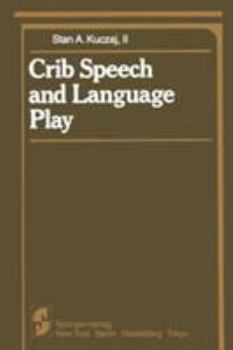 Hardcover Crib Speech and Language Play (Springer Series in Cognitive Development) Book