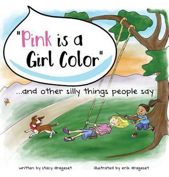 Hardcover "Pink is a Girl Color"...and other silly things people say. Book