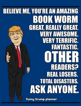 Paperback Funny Trump Planner: 2020 Planner for Bookworms (Reading Gifts for Anyone Who Loves to Read) Book