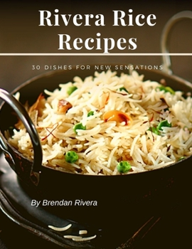 Paperback Rivera Rice Recipes: 30 dishes for new sensations Book