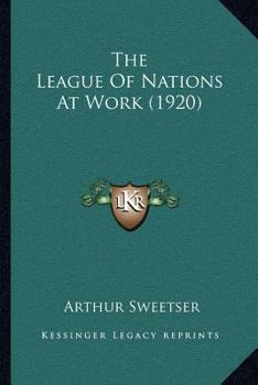 Paperback The League Of Nations At Work (1920) Book