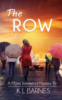 Paperback The Row: A Moms Weekend Mystery Book