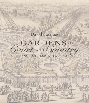 Hardcover Gardens of Court and Country: English Design 1630-1730 Book