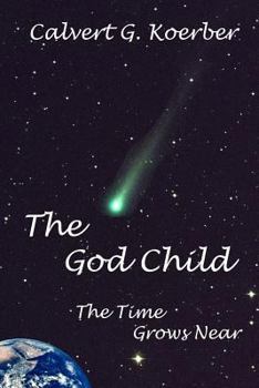 Paperback The God Child: The Time Grows Near Book