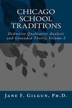 Paperback Chicago School Traditions: Deductive Qualitative Analysis and Grounded Theory, Volume 2 Book