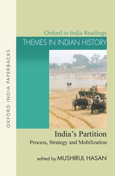 India's Partition: Process, Strategy and Mobilization (Oxford in India Readings. Themes in Indian History)