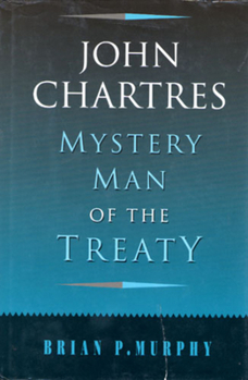 Hardcover John Chartres: Mystery Man of the Treaty Book