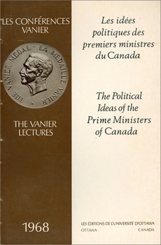 Paperback The Political Ideas of the Prime Ministers of Canada - Les Idees Politiques Des Premiers Ministres Du Canada Book
