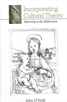 Paperback Incorporating Cultural Theory: Maternity at the Millennium Book