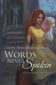 Paperback Words Never Spoken: A Poetry Journal for Healing Book