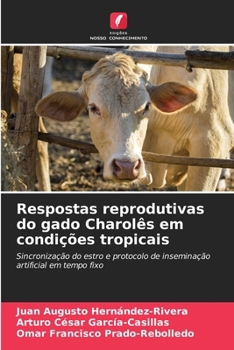 Respostas reprodutivas do gado Charolês em condições tropicais (Portuguese Edition)