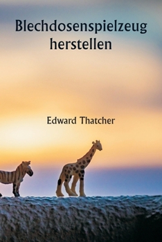 Paperback Blechdosenspielzeug herstellen [German] Book