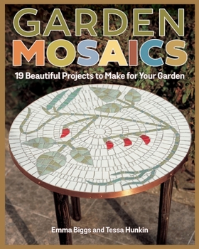 Paperback Garden Mosaics: 19 Beautiful Projects to Make for Your Garden Book