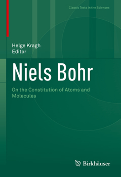Hardcover Niels Bohr: On the Constitution of Atoms and Molecules Book