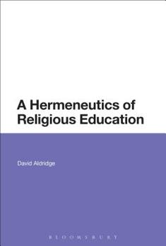 Paperback A Hermeneutics of Religious Education Book