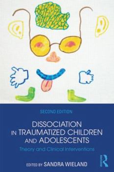 Paperback Dissociation in Traumatized Children and Adolescents: Theory and Clinical Interventions Book