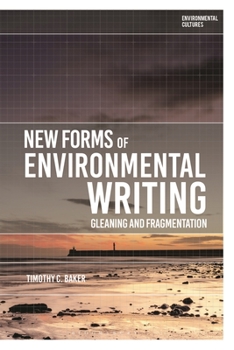 Paperback New Forms of Environmental Writing: Gleaning and Fragmentation Book