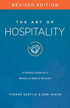 Paperback The Art of Hospitality Revised Edition: A Practical Guide for a Ministry of Radical Welcome Book