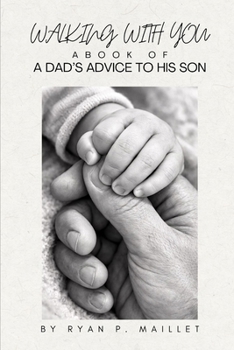 Paperback Walking With You: A Book Of A Dad's Advice To His Son Book