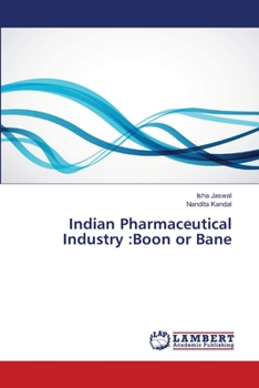 Paperback Indian Pharmaceutical Industry: Boon or Bane Book