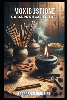 Paperback Moxibustione: Guida pratica per tutti [Italian] Book