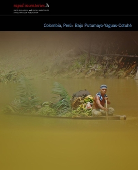 Paperback Colombia, Perú Bajo Putumayo-Cotuhé: Rapid Biological and Social Inventories Report 31 Book