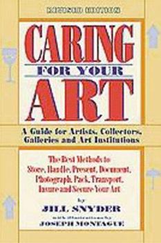 Paperback Caring for Your Art: A Guide for Artists, Collectors, Galleries, and Art Institutions Book