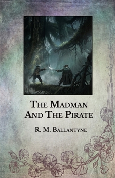 Paperback The Madman And The Pirate Book