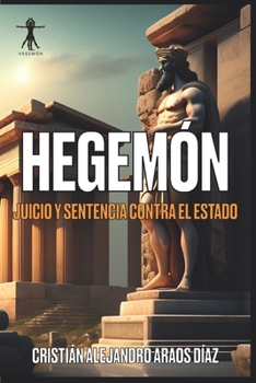 Paperback Hegemón: Juicio y Sentencia contra el Estado [Spanish] Book