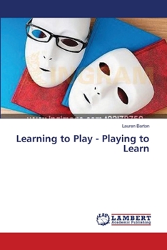 Paperback Learning to Play - Playing to Learn Book