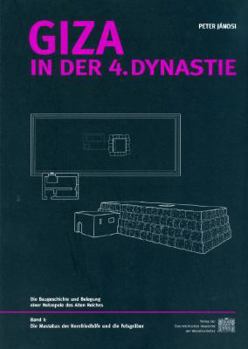 Paperback Giza in Der 4. Dynastie: Die Baugeschichte Und Belegung Einer Nekropole Des Alten Reiches. Band I: Die Mastabas Der Kernfriedhofe Und Die Felsgraber [German] Book