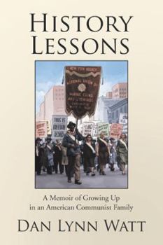 Paperback History Lessons: A Memoir of Growing Up in an American Communist Family Book